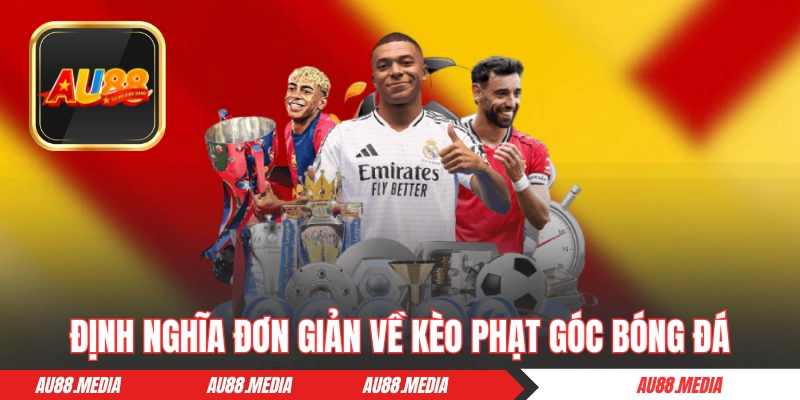 Định nghĩa đơn giản về kèo phạt góc bóng đá