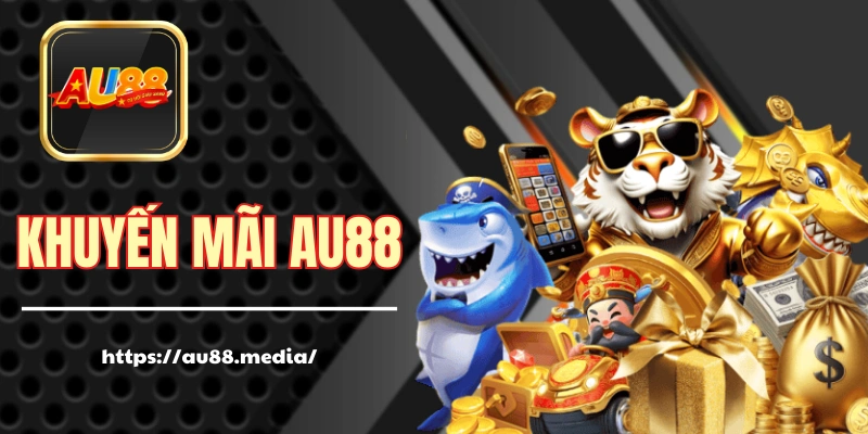 Vô Vàn Khuyến Mãi AU88 Với Giá Trị Cực Khủng Năm 2025