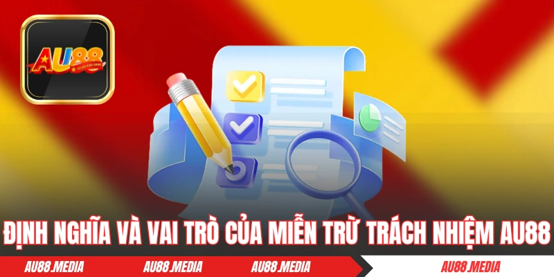 Định nghĩa và vai trò của miễn trừ trách nhiệm AU88