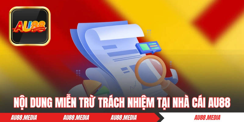 Nội dung miễn trừ trách nhiệm tại nhà cái AU88